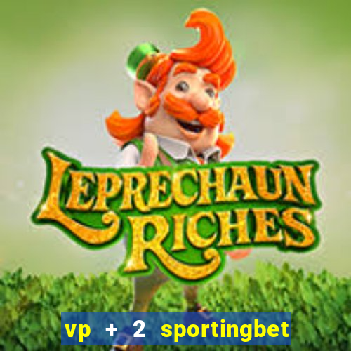 vp + 2 sportingbet o que significa