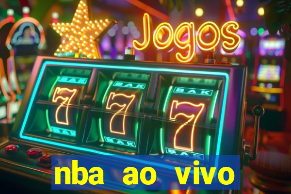 nba ao vivo grátis celular