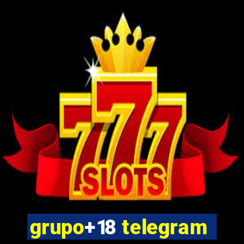 grupo+18 telegram