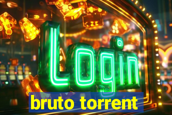 bruto torrent