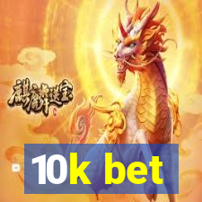 10k bet