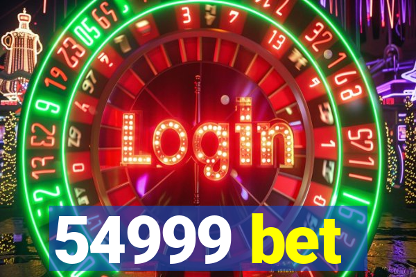 54999 bet