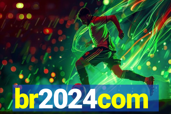 br2024com