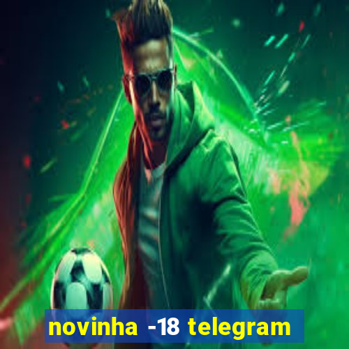 novinha -18 telegram