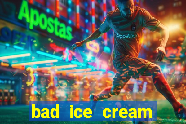 bad ice cream click jogos