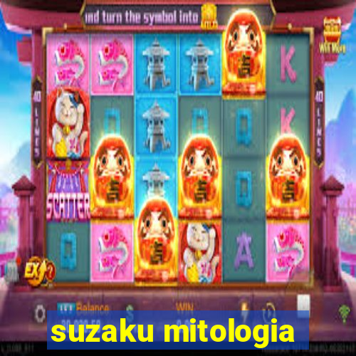 suzaku mitologia