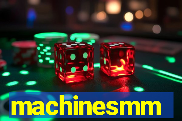 machinesmm
