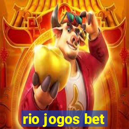 rio jogos bet