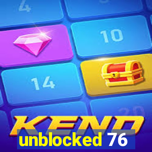 unblocked 76