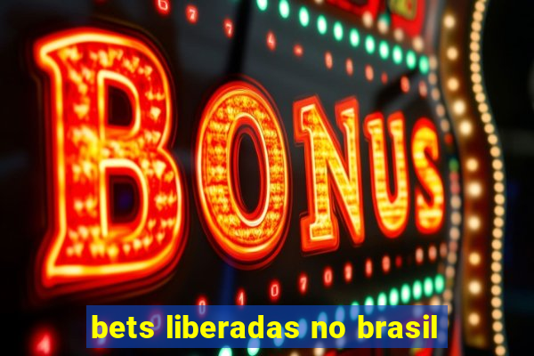 bets liberadas no brasil