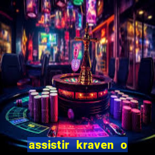 assistir kraven o caçador dublado
