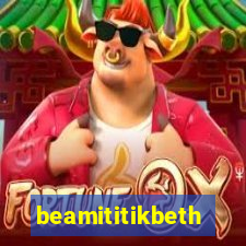 beamititikbeth