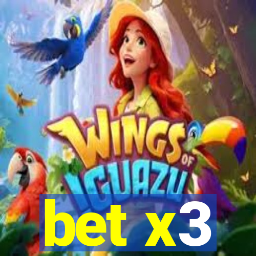 bet x3