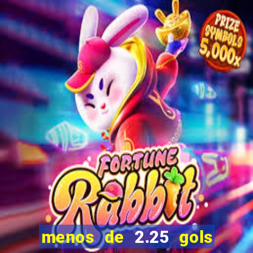 menos de 2.25 gols o que significa