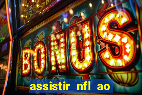 assistir nfl ao vivo grátis espn