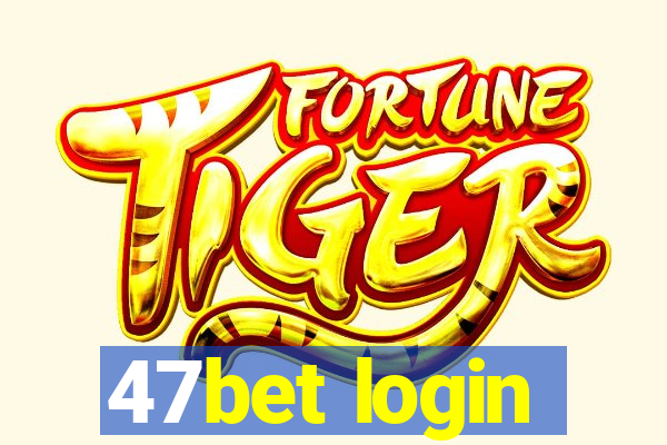 47bet login