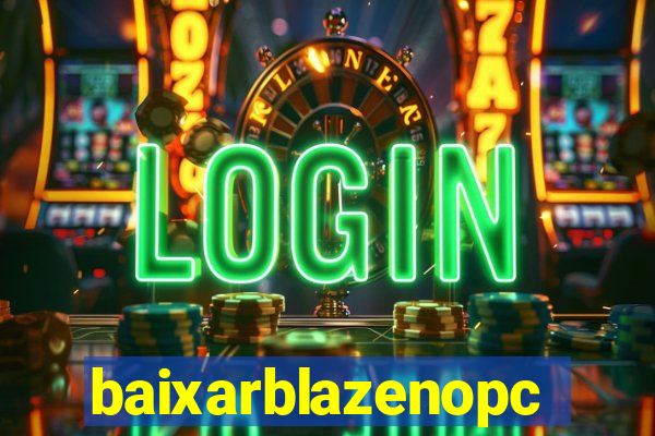 baixarblazenopc