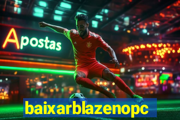 baixarblazenopc