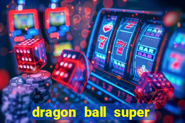 dragon ball super broly assistir