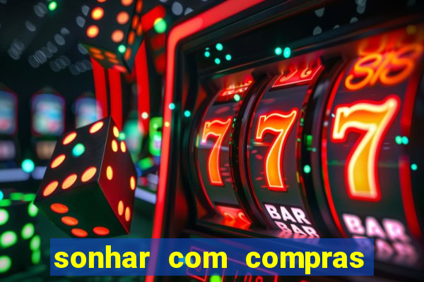 sonhar com compras no mercado