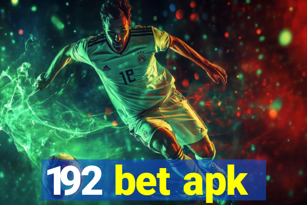 192 bet apk