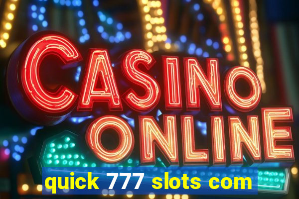 quick 777 slots com