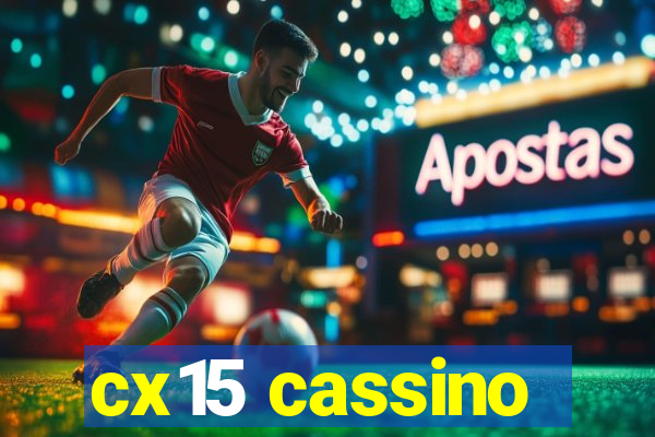 cx15 cassino
