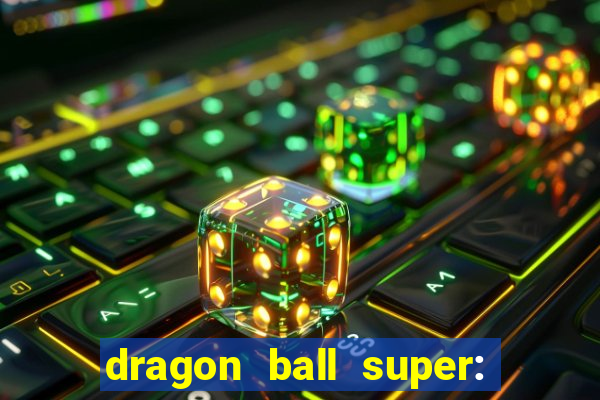 dragon ball super: super hero rede canais