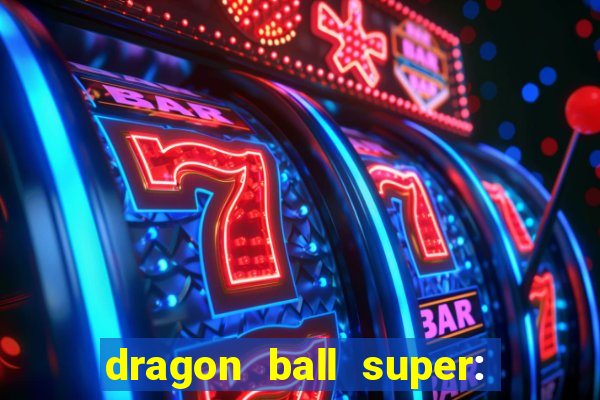 dragon ball super: super hero rede canais
