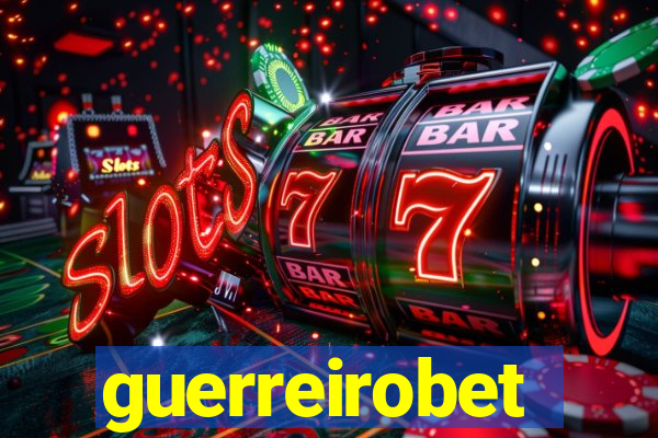 guerreirobet