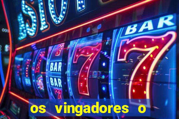 os vingadores o filme completo dublado