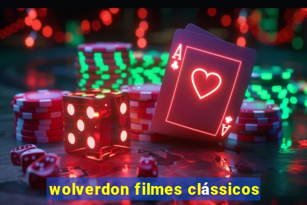 wolverdon filmes clássicos