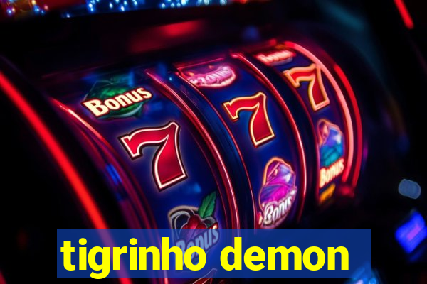 tigrinho demon