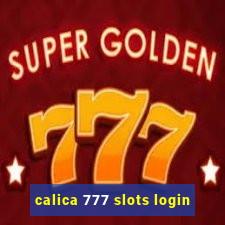 calica 777 slots login