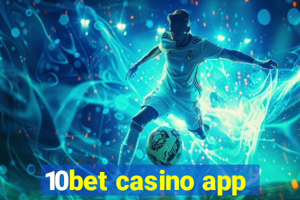 10bet casino app