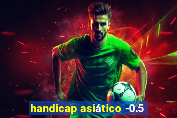 handicap asiático -0.5
