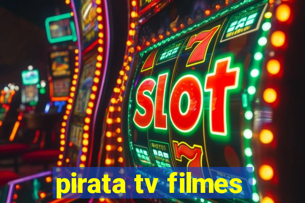 pirata tv filmes