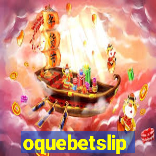 oquebetslip