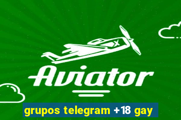 grupos telegram +18 gay