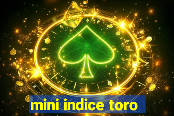 mini indice toro