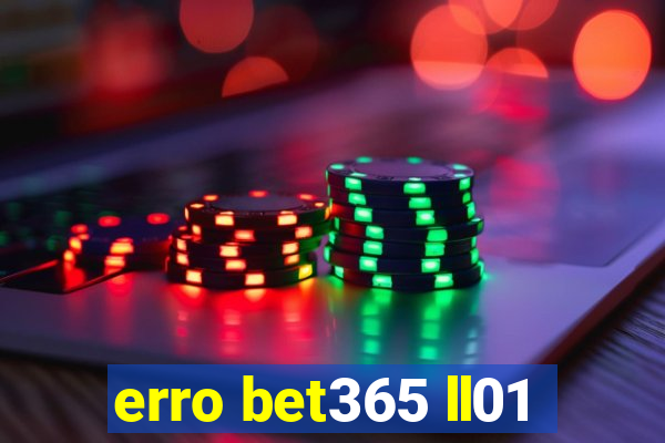 erro bet365 ll01