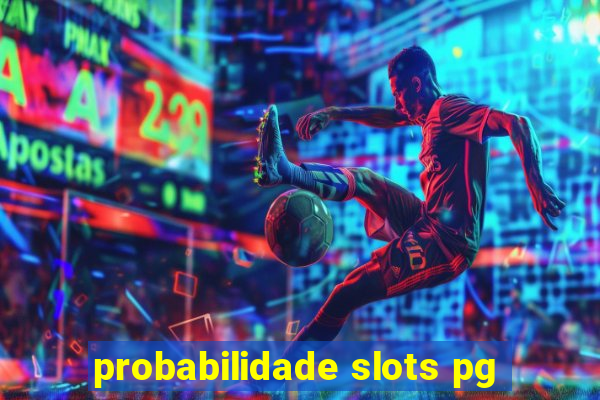 probabilidade slots pg