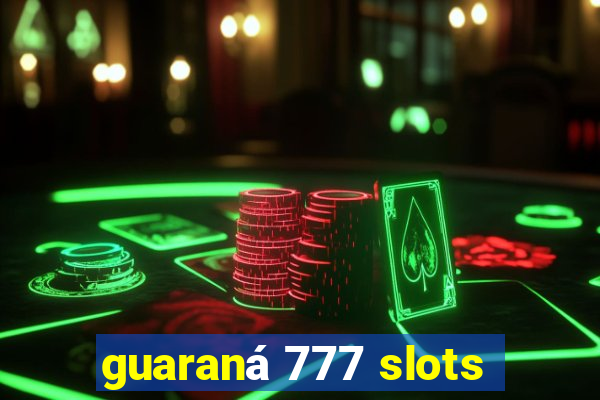 guaraná 777 slots
