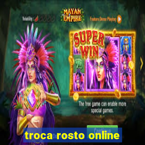 troca rosto online