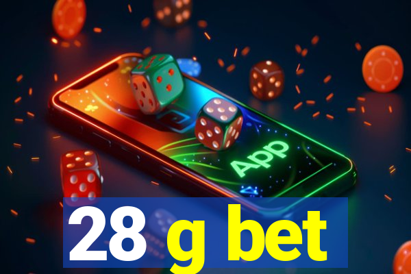28 g bet