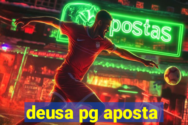 deusa pg aposta