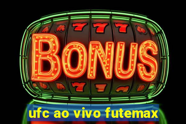 ufc ao vivo futemax