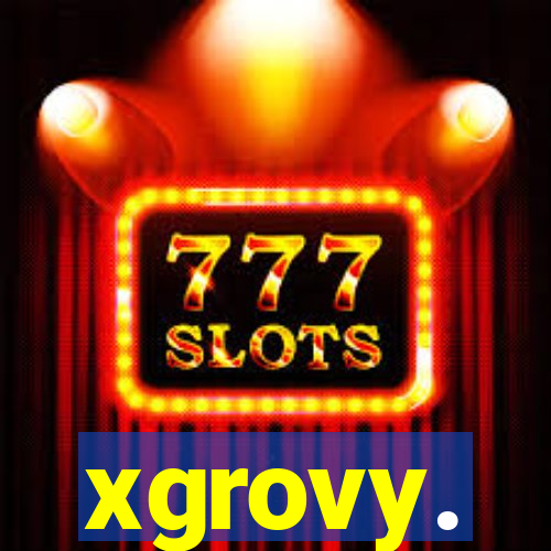 xgrovy.
