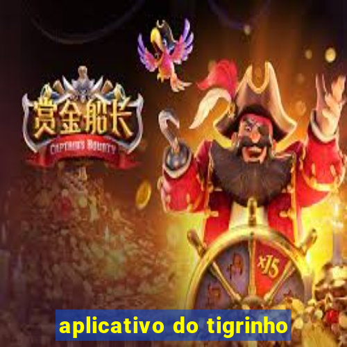 aplicativo do tigrinho