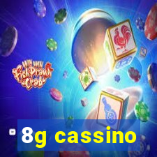 8g cassino